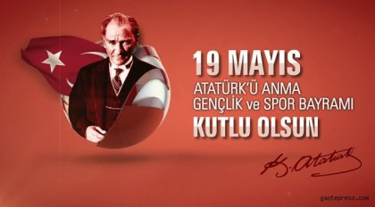 19 MAYIS ATATÜRK'Ü ANMA ,GENÇLİK VE SPOR BAYRAMI ...